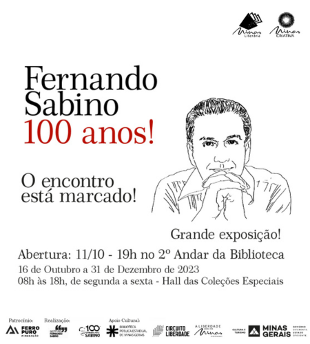 Encontro Marcado com Fernando Sabino. De 11 de Outubro a 29 de dezembro de 2023. Visitação: 08h às 18h, de segunda a sexta Local: Biblioteca Pública Estadual de Minas Gerais Hall das Coleções Especiais Praça da Liberdade, nº 21, 2º Andar