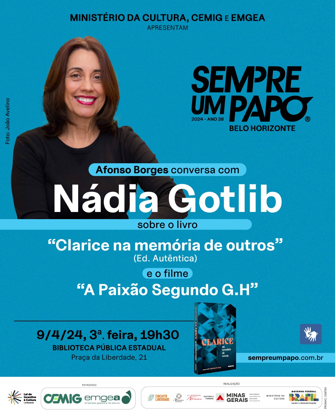 No dia 9 de abril, terça-feira, a escritora Nádia Gotlib lança o livro “Clarice na memória de outros”, a partir das 19h30, no Teatro José Aparecido de Oliveira, em uma conversa com Afonso Borges, no Sempre Um Papo
